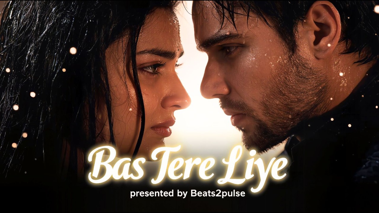 Hindi Love Song That Speaks To Your Soul | Bas Tere Liye