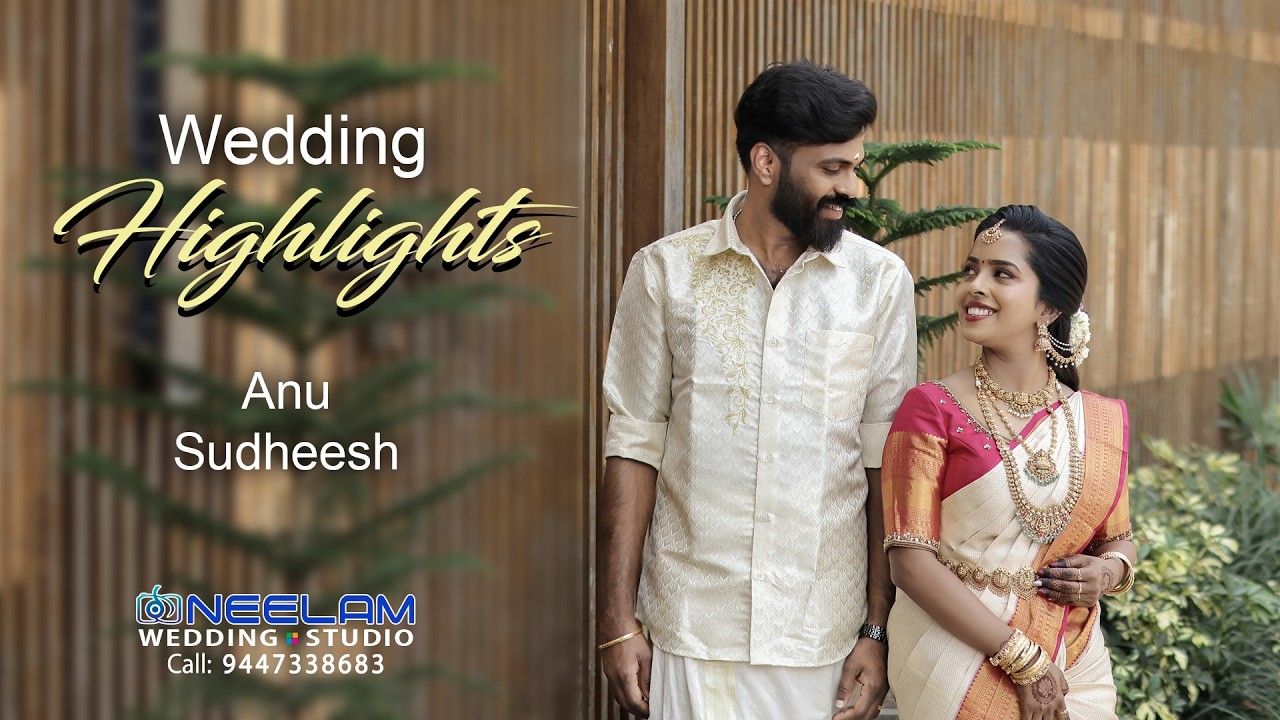 ANU & SUDHEESH WEDDING HIGHLIGHTS II NEELAM WEDDING STUDIO # 9447338683
