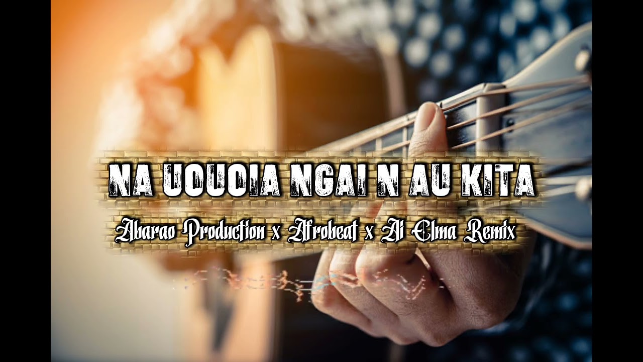 Nna Uouoia Ngai N Au Kita (Afrobeat) Abarao Production x Ai Elma Remix