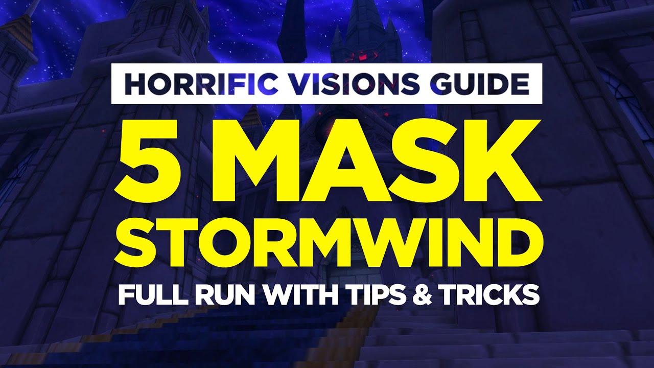 5 Mask Stormwind Horrific Visions Guide