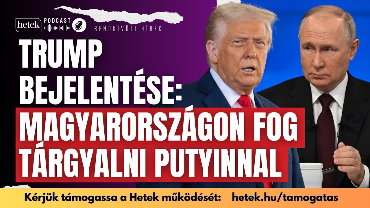 Trump bejelentete: Budapestre utazik Putyinnal, hogy megegyezzen Ukrajn&aacute;r&oacute;l | Rendk&iacute;v&uuml;li h&iacute;rek