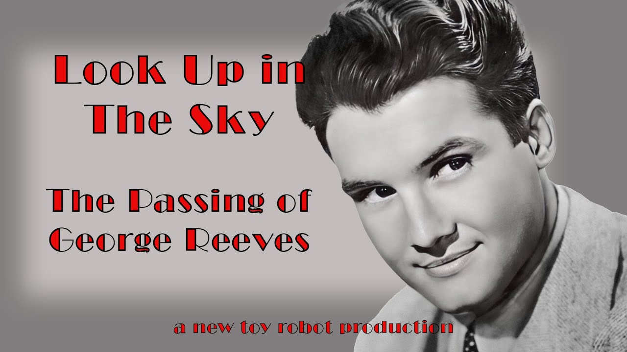 Look Up In The Sky: The Passing of George Reeves