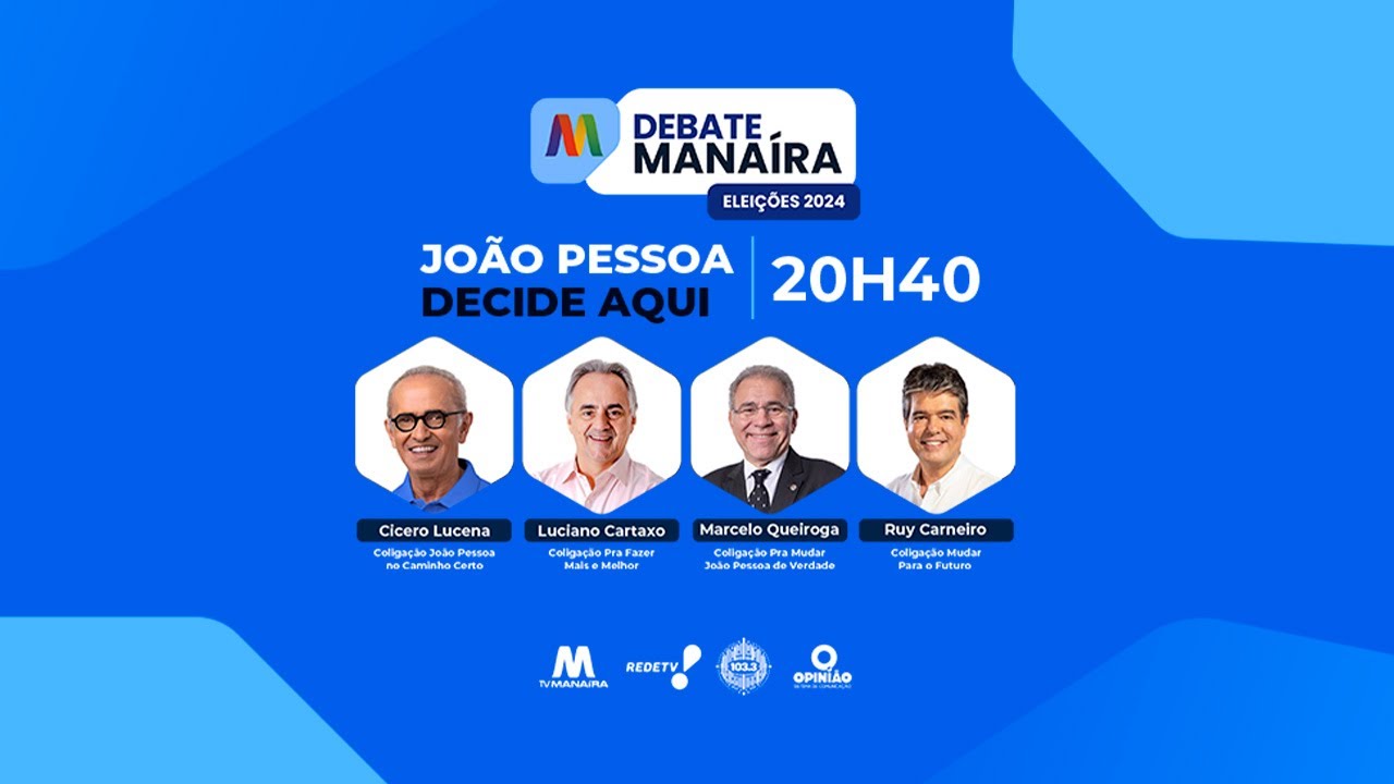 AO VIVO - Debate Manaíra Eleições 2024 - Candidatos à Prefeitura de João Pessoa