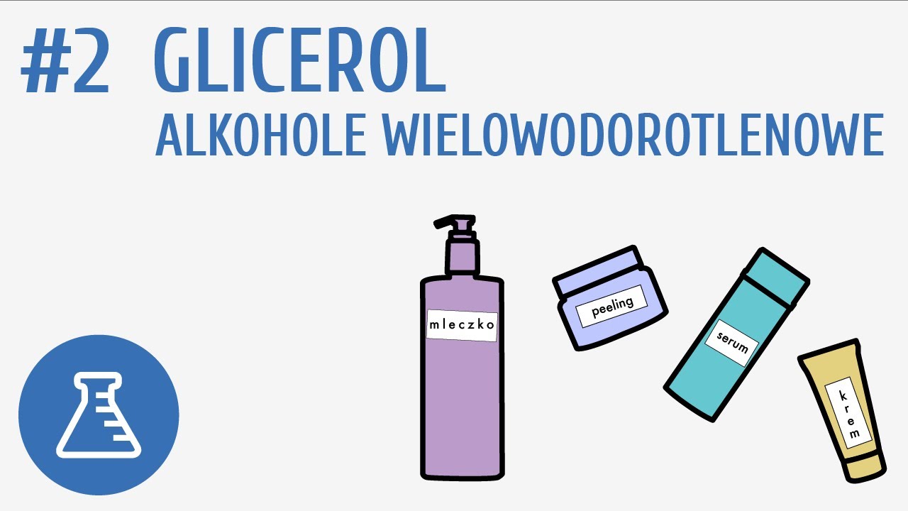 Glicerol, alkohole wielowodorotlenowe #2 [ Pochodne węglowodor&oacute;w ]