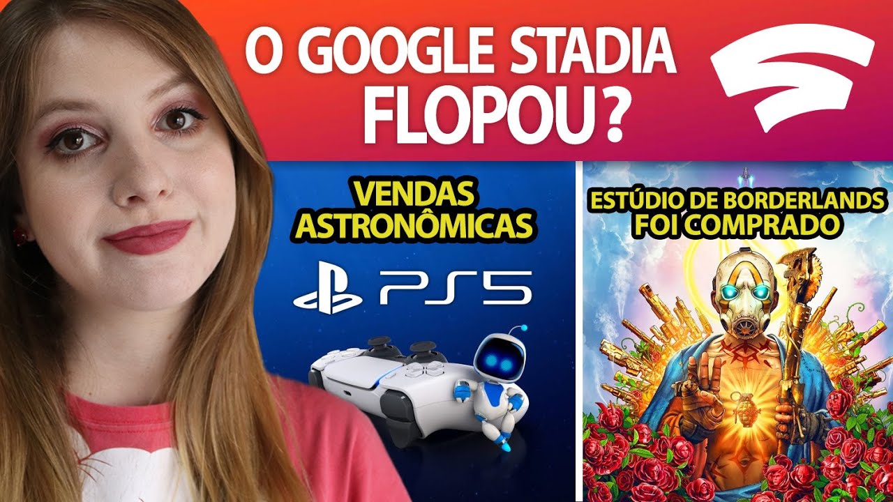 O FLOP do Google Stadia | Vendas absurdas PS5 | Est&uacute;dio de Borderlands foi comprado e+ #GameReporter