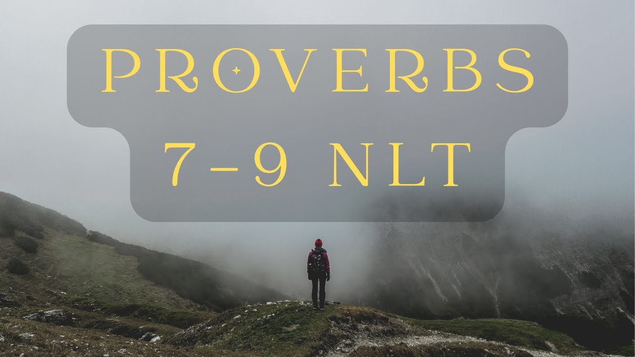 Proverbs 7-9 NLT | Why Fools Reject Good Counsel