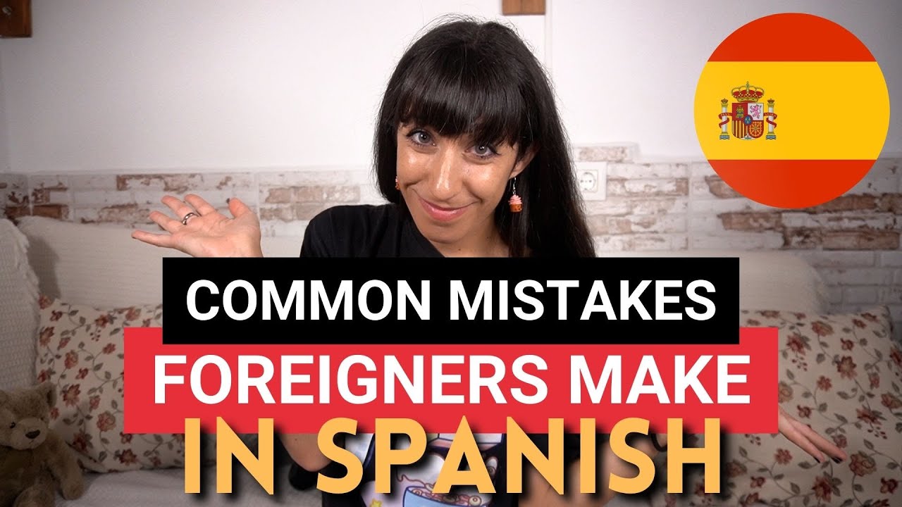Common SPANISH MISTAKES foreigners make