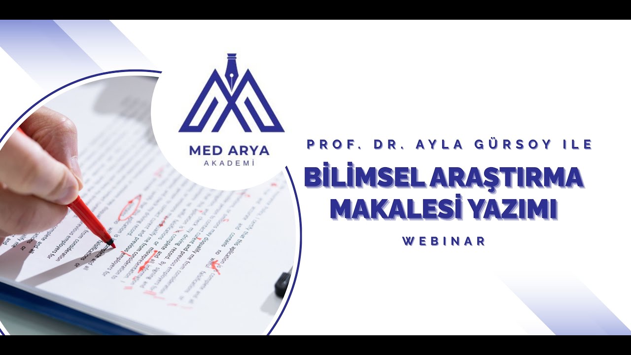 Bilimsel Makale Yazımı ve Yayın S&uuml;reci | Med Arya Akademi Webinarı