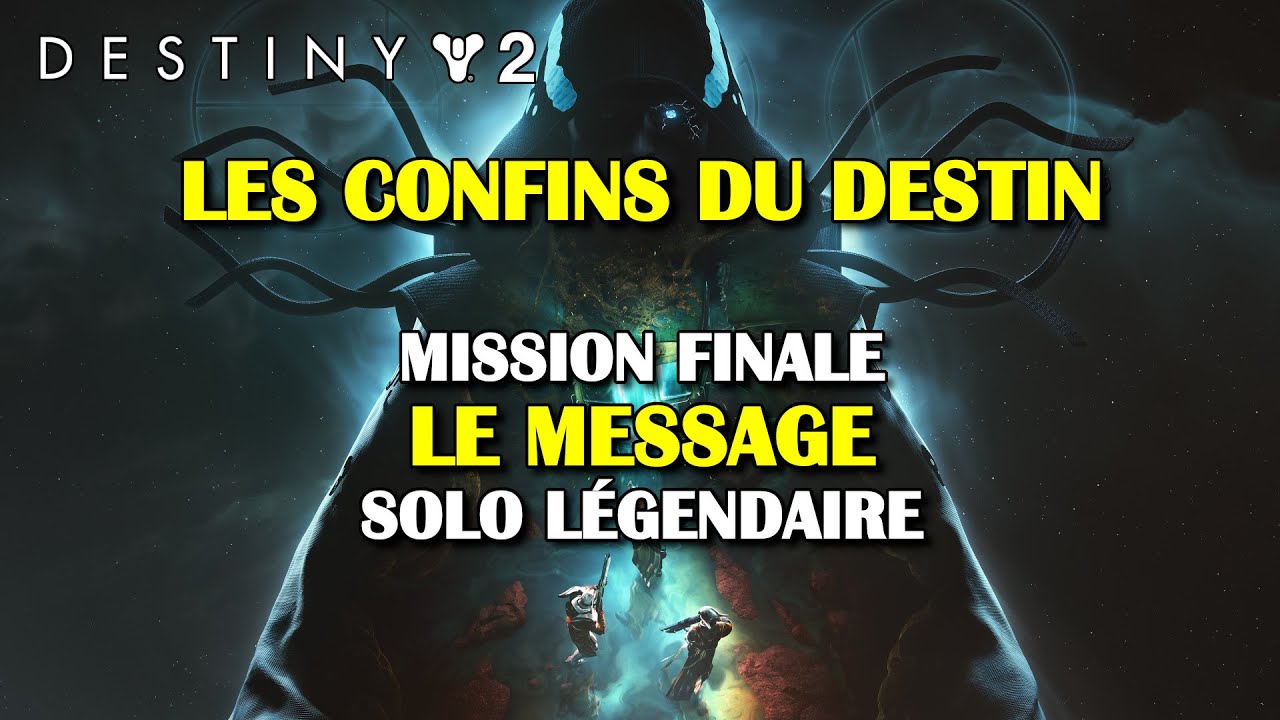 Destiny 2 - Mission finale &laquo; Le message &raquo; (solo l&eacute;gendaire) - The Message Final Mission