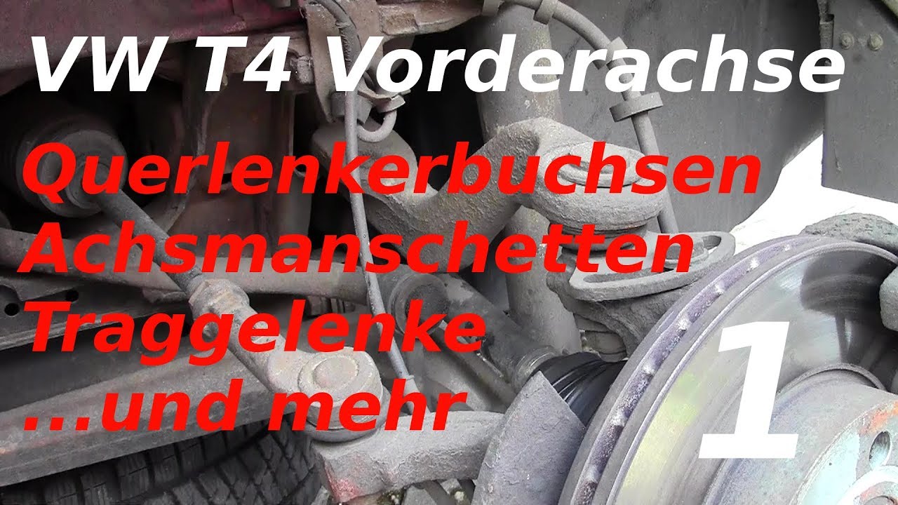Vorderachse Teil 1: Traggelenke, Querlenkerbuchsen unten und Achsmanschetten (außen&innen) erneuern