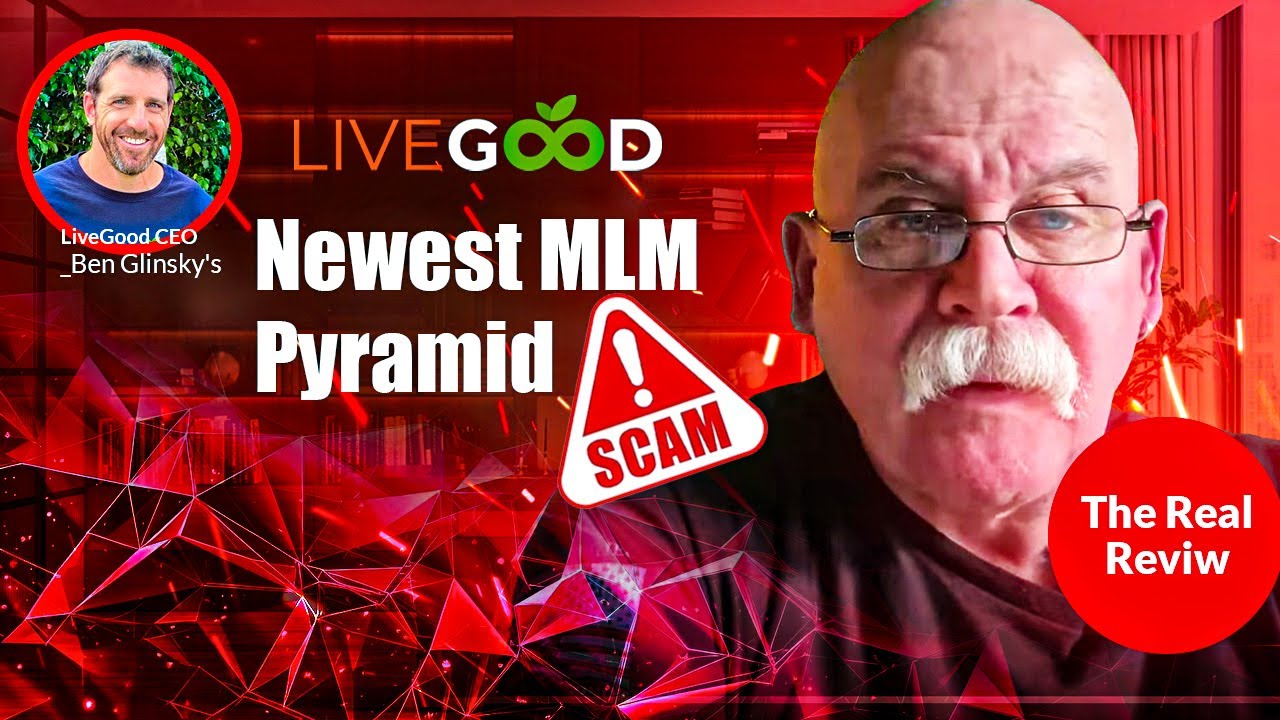 LiveGood - Legit or Ben Glinsky's Newest MLM Pyramid Scam?