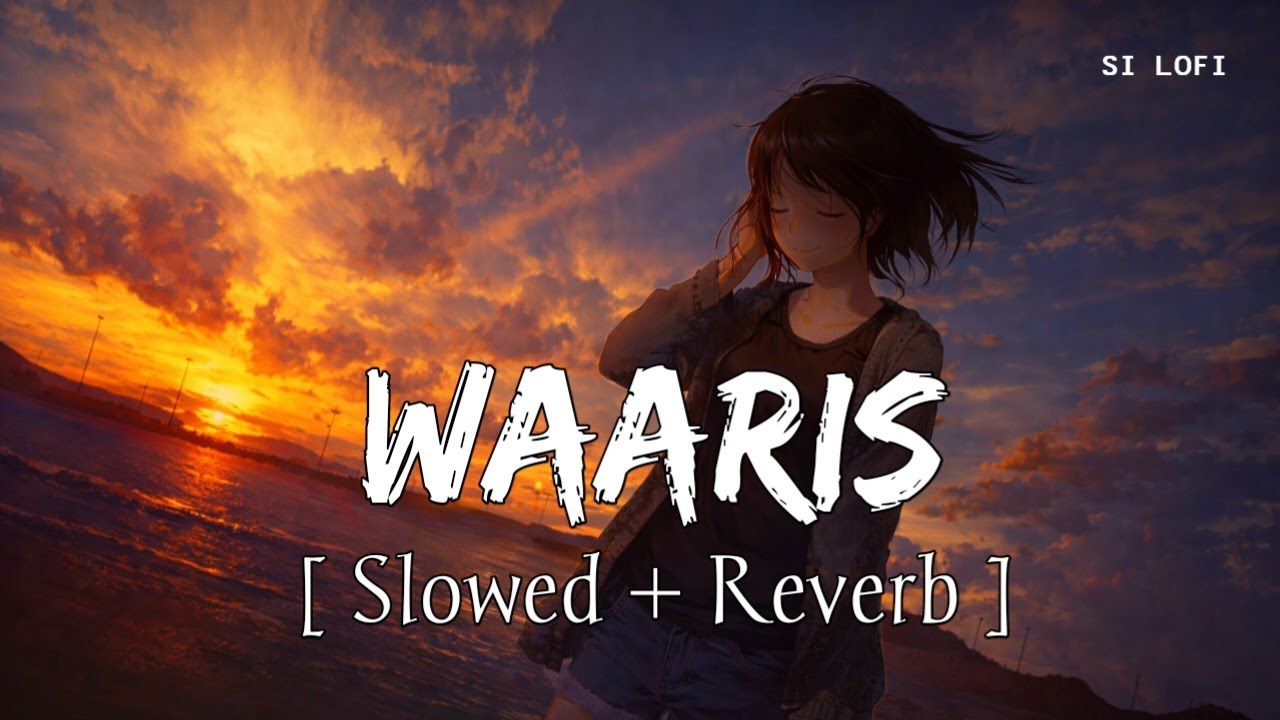 Waaris (Slowed + Reverb) | Father–Son Conflict 💔 | Emotional Legacy Story | ( Official SI LOFI )