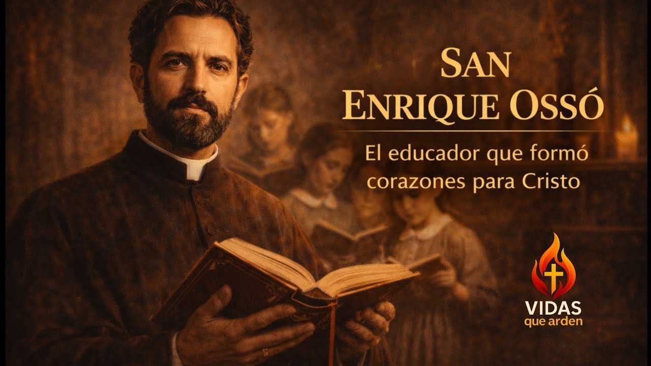 SAN ENRRIQUE OSSÓ | FORMADOR DE CORAZONES