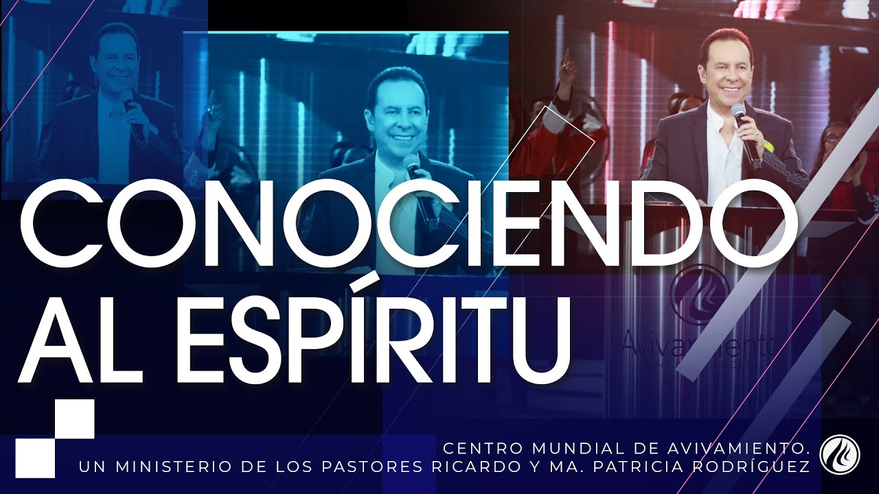 #253 Conociendo al Espíritu - Pastor Ricardo Rodríguez