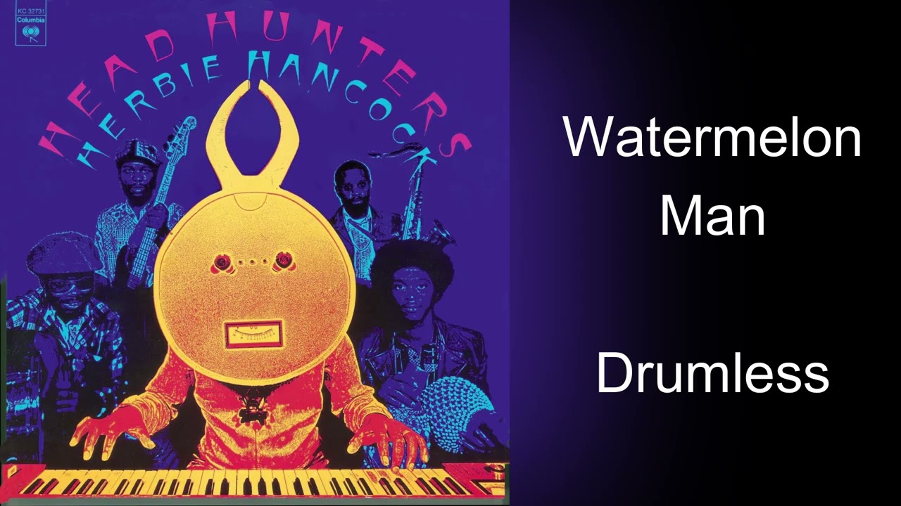 Head Hunters Herbie Hancock Watermelon Man Drumless