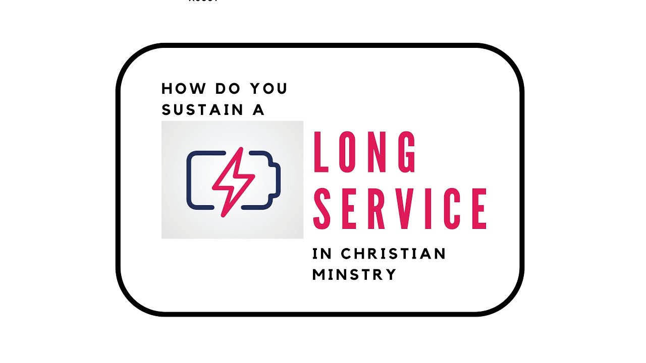 How do you sustain a long service in Christian Ministry?