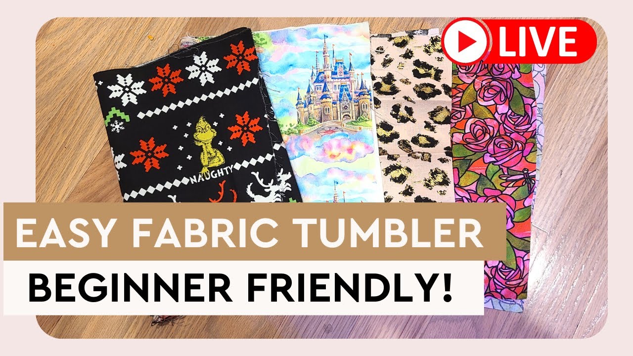 🔴 Step by Step Fabric Tumbler Tutorial Part 1 | LIVE Craft with me