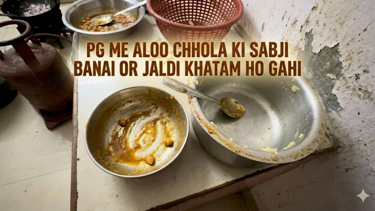 Aloo Chhola Ki Sabji Banai Pg Me Jaldi Ho Gahi Khatam 😔😔 ! 