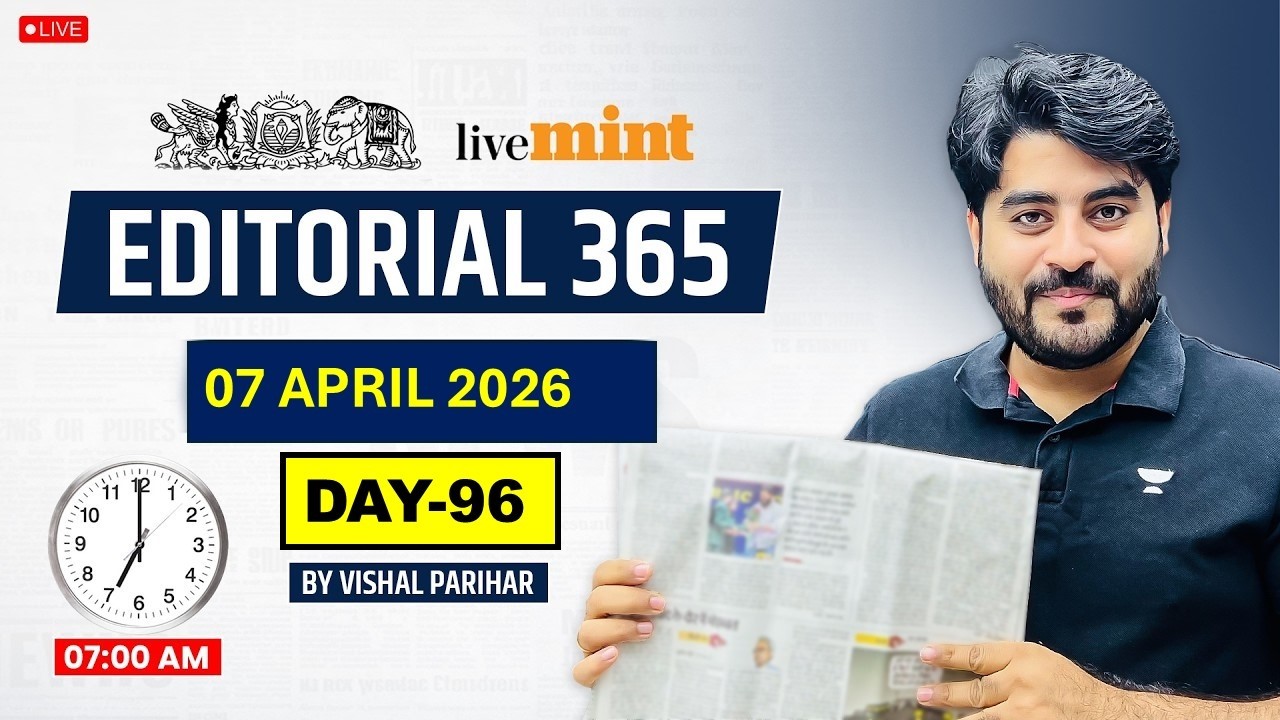 Editorial 365 | 7 April 2026 | Live Mint & The Hindu Editorial Analysis | Editorial by Vishal Sir