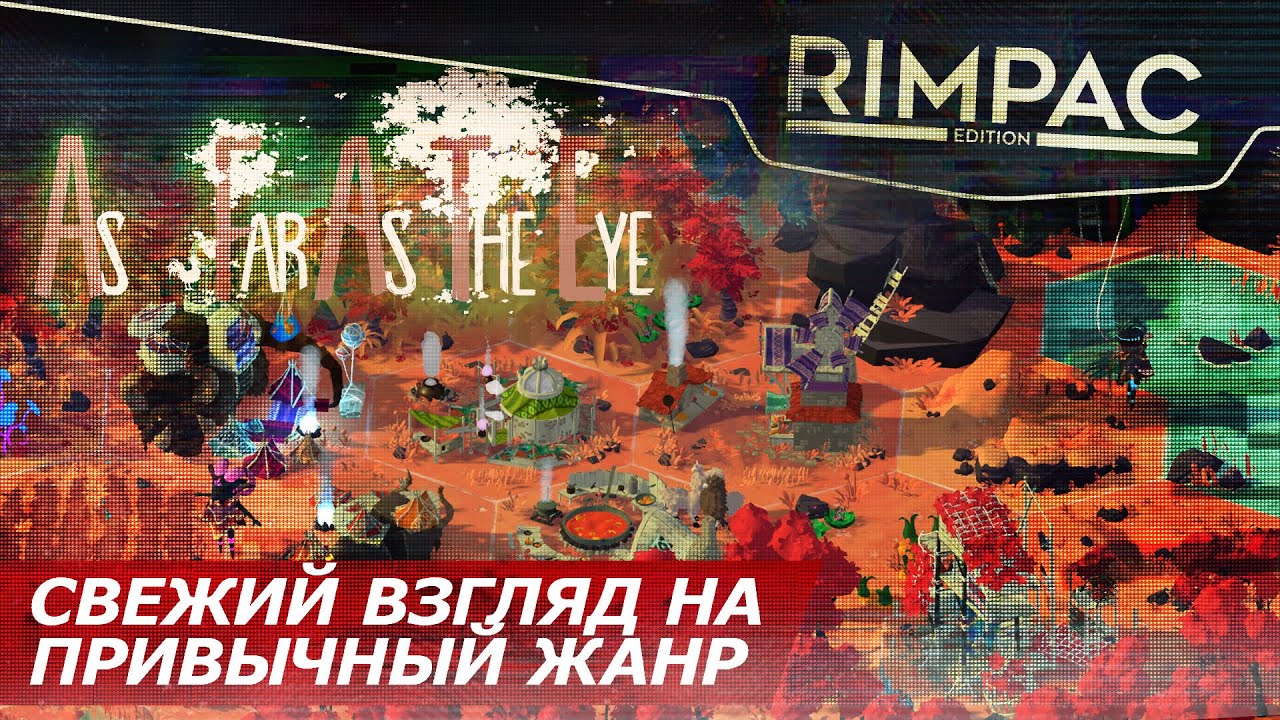 As Far As The Eye _ Первый взгляд на очень необычную стратегию!