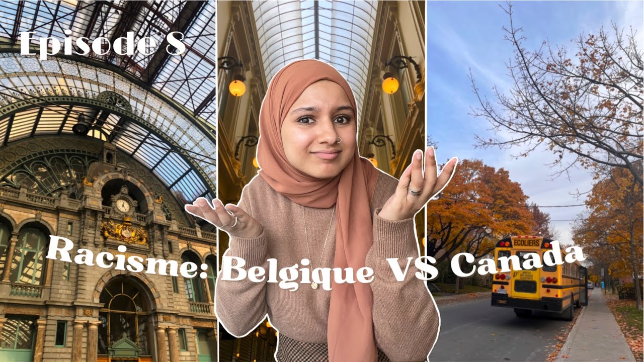 RACISME: Belgique VS Canada | mon expérience (discrimination, islamophobie, travail, université,…)