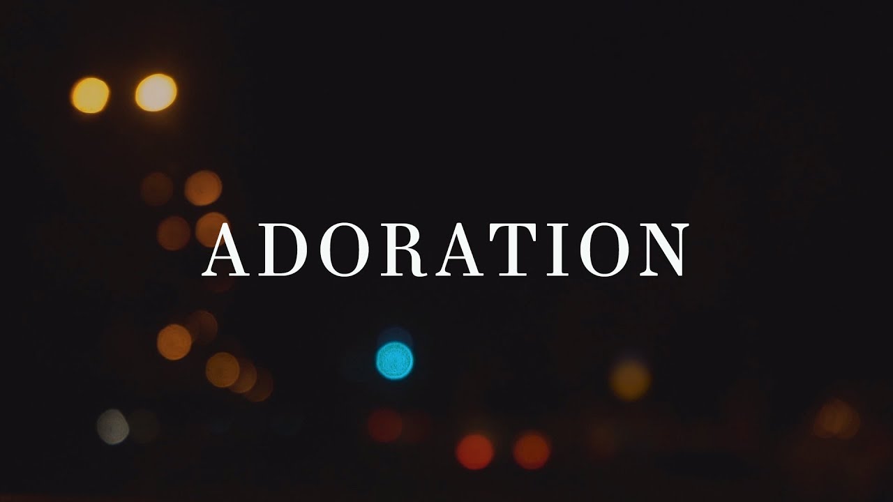 Upper Room ~ Adoration (Lyrics)