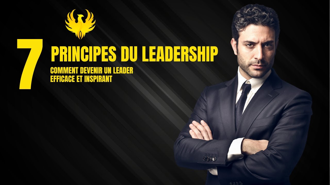 Les 7 principes du leadership : comment devenir un leader efficace et inspirant