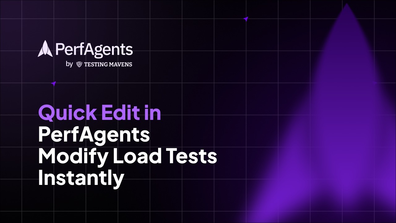 Quick Edit in PerfAgents | Modify Load Tests Instantly