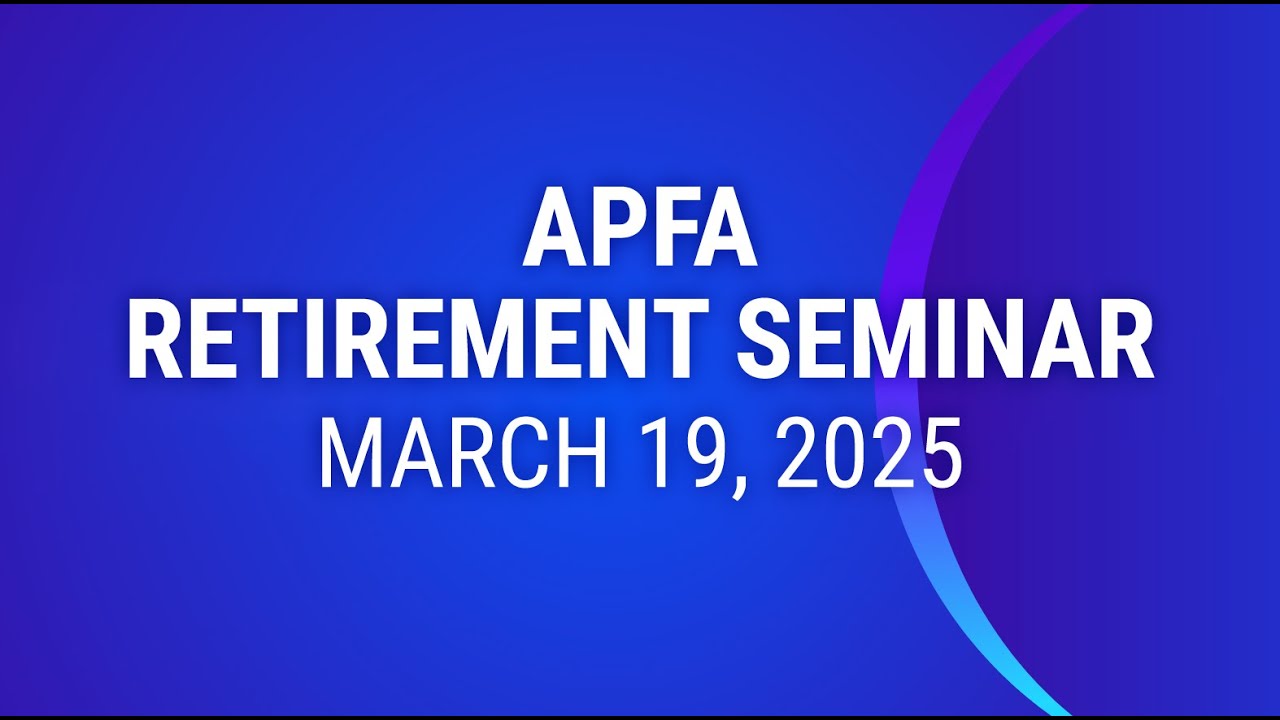 APFA Retirement Seminar - March 19, 2025