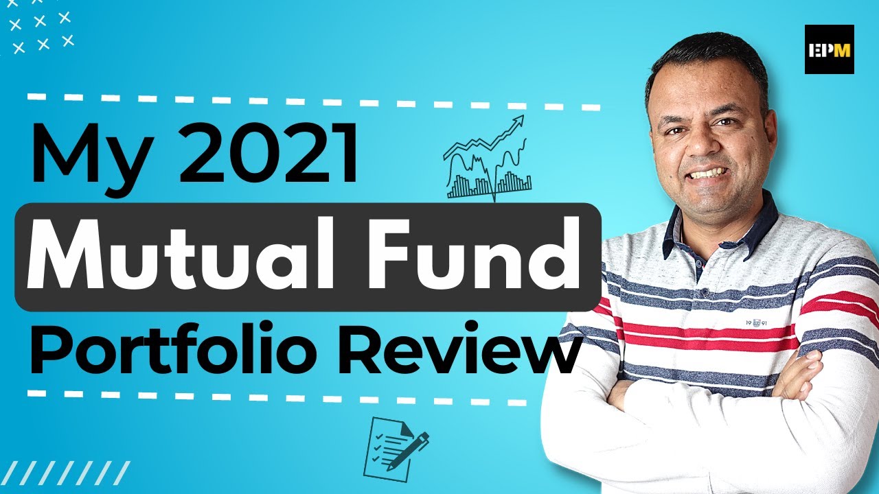 My 2021 Mutual Fund Investment Portfolio Review | Every Paisa Matters