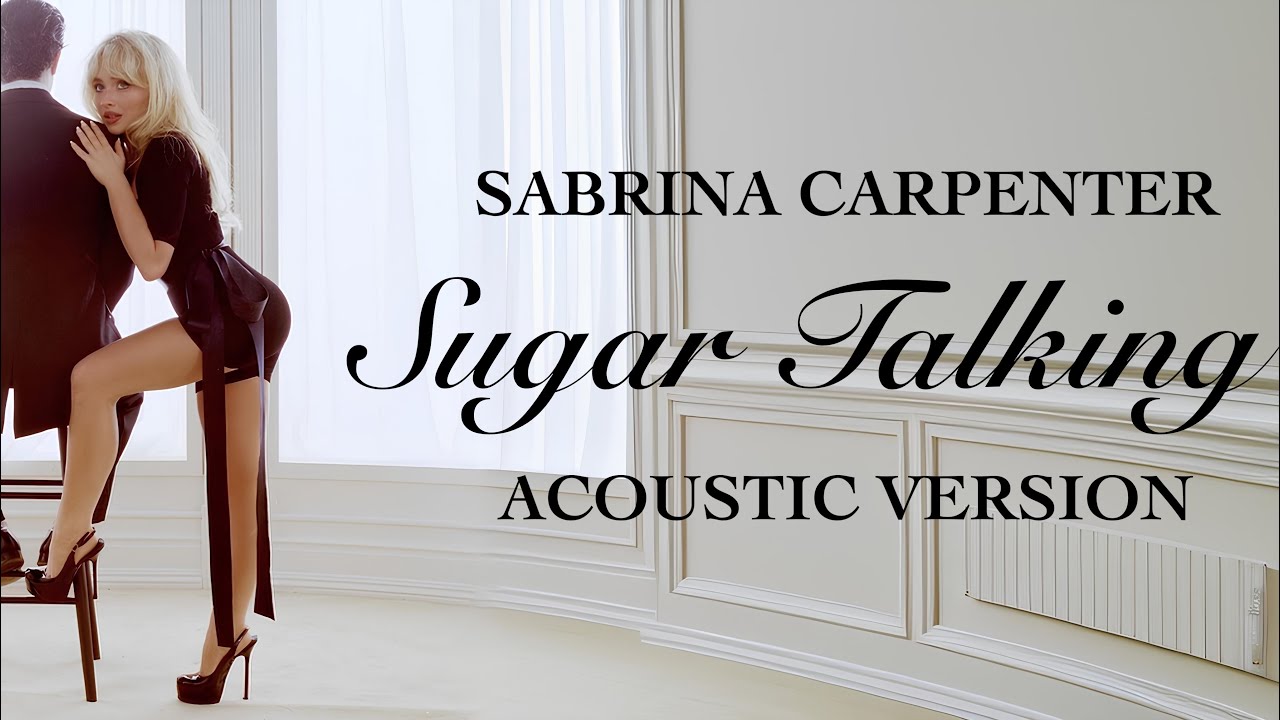 Sabrina Carpenter - Sugar Talking (Acoustic Version)