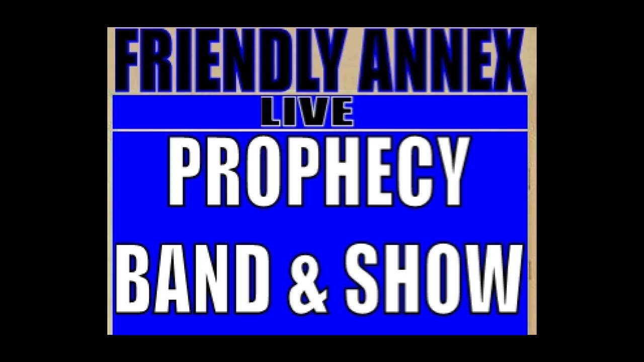 PROPHECY BAND - '84 FRIENDLY ANNEX