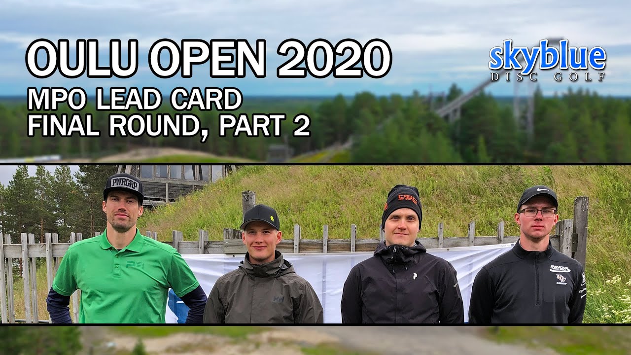 Oulu Open 2020 | MPO Final Rd, Pt 2 | Turpeinen, Parviainen, Kuoksa, Rättyä