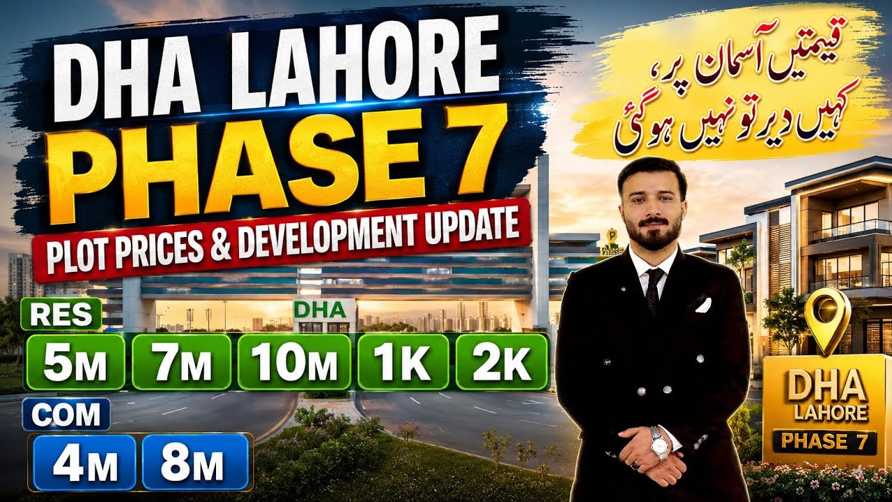 DHA Lahore Phase 7 Prices Skyrocket! 🚀 Latest Plot Rates & Development Update 2026 | Latest Update 