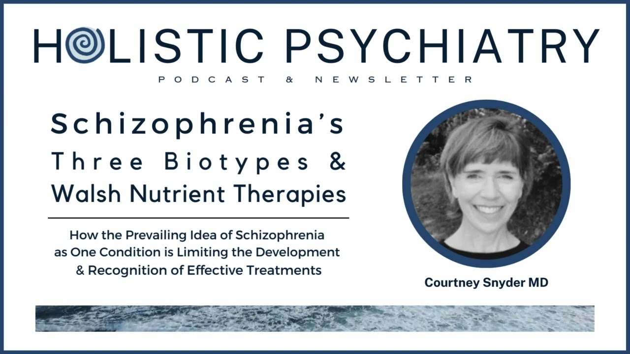 Schizophrenia's Three Biotypes & Walsh Nutrient Therapies