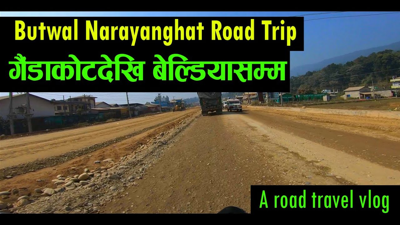 गैडाकोटदेखि बेल्डियासम्म | butwal narayanghat road trip | road travel vlog | darai traveller #vlog