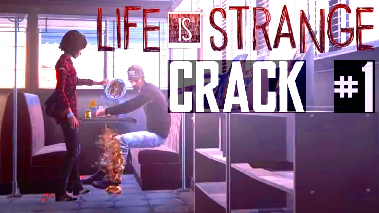 CRACK - Life is Strange