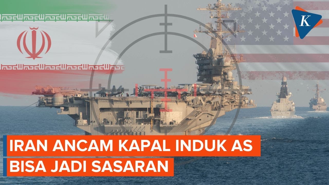 Iran Ancam Kapal Induk AS Jadi Target Sasaran jika Serangan Dimulai