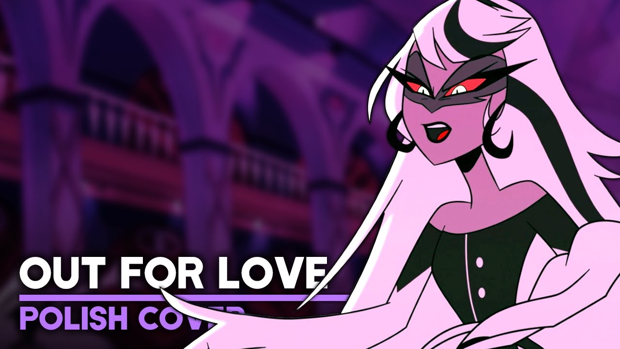 Hazbin Hotel - Out For Love (Polish Cover by Soniuss)