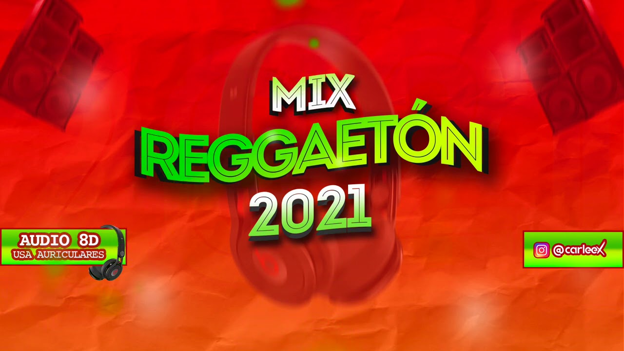 Mix Reggaeton 2021 | AUDIO 8D - Use Headphones | CARLEEX