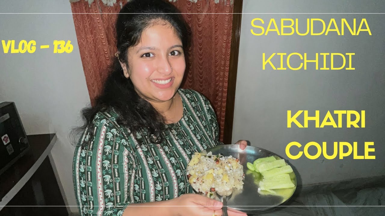 SABUDANA KICHIDI RECIPE | KHATRI VLOGS | KHATRI COUPLE | SSK SAMAJ | KHATRI | SSK | KSHATRIYAS | 136