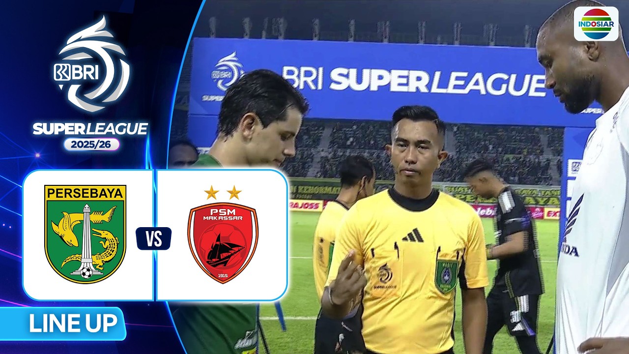 Persebaya Surabaya vs PSM Makassar | Line Up & Kick Off BRI Super League 2025/26