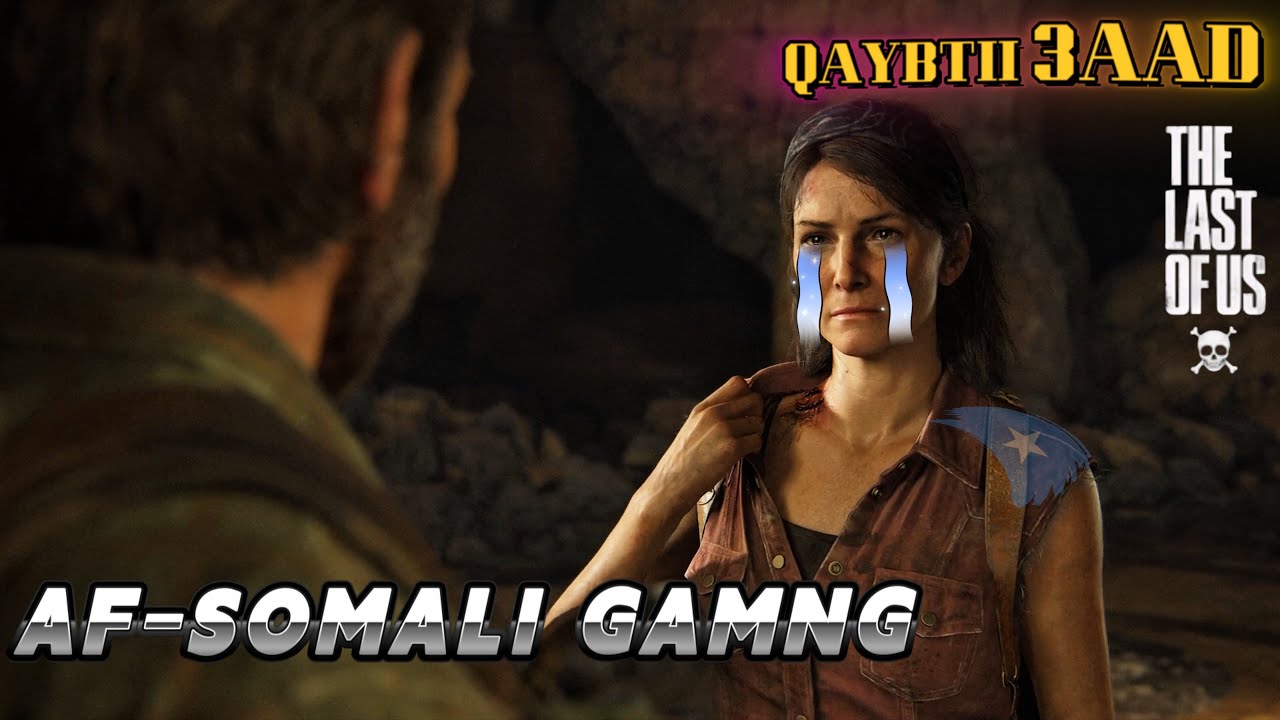 INTENII UDAMBAYDAY QAYBTII 3AAD | THE LAST OF US | AF-SOMALI TIXANE GAMES