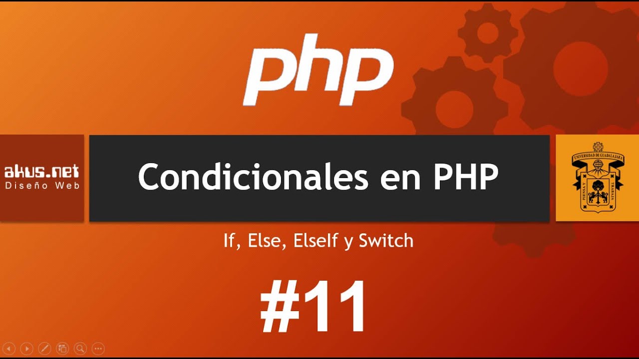 Condicionales en PHP - Estructuras de Control If, Else, Else If y Switch