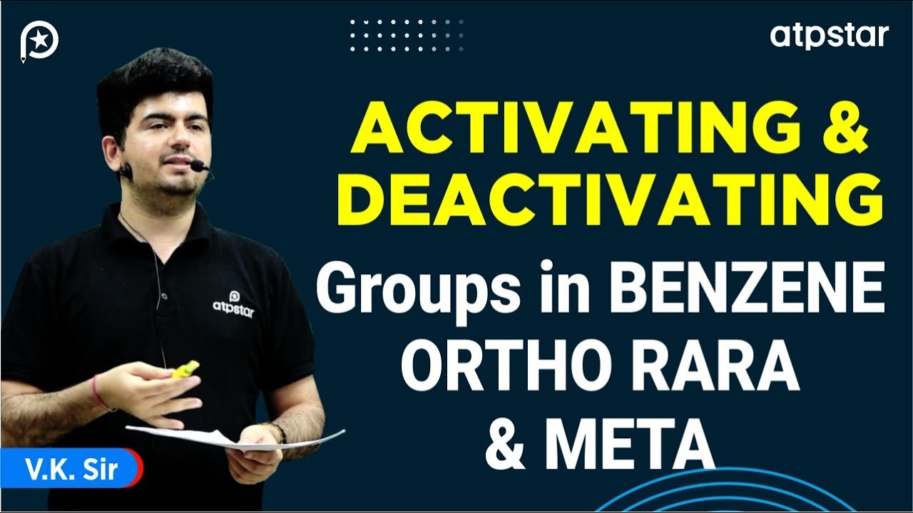 Directive influence of a functional group in mono substituted benzene | Vineet Khatri Sir | ATP STAR