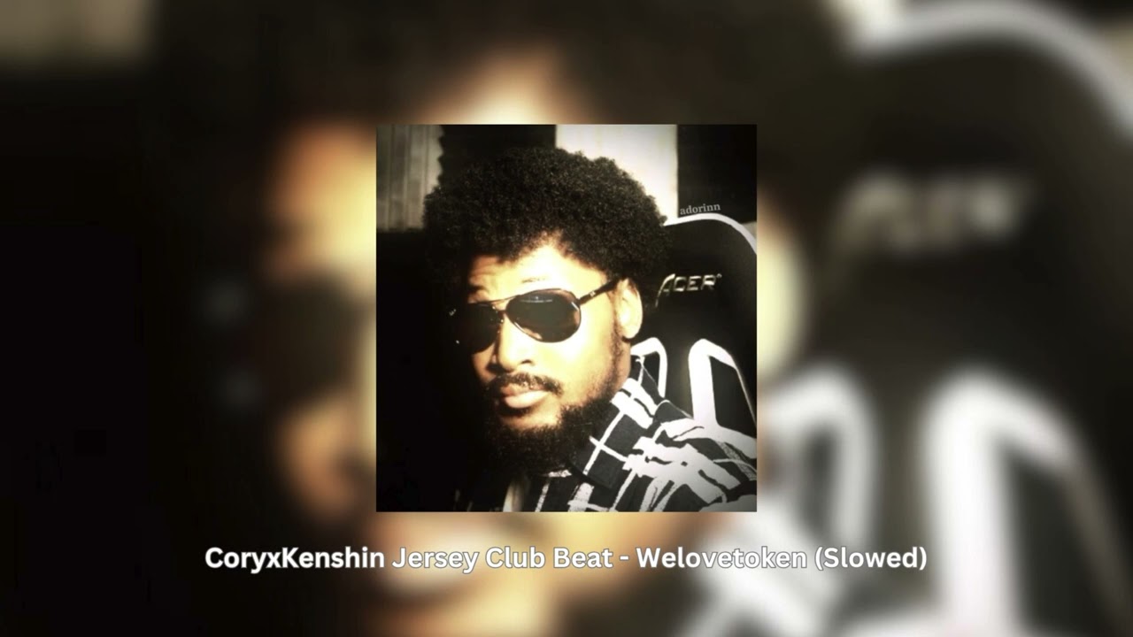 CoryxKenshin Jersey Club Beat - Welovetoken (Slowed)