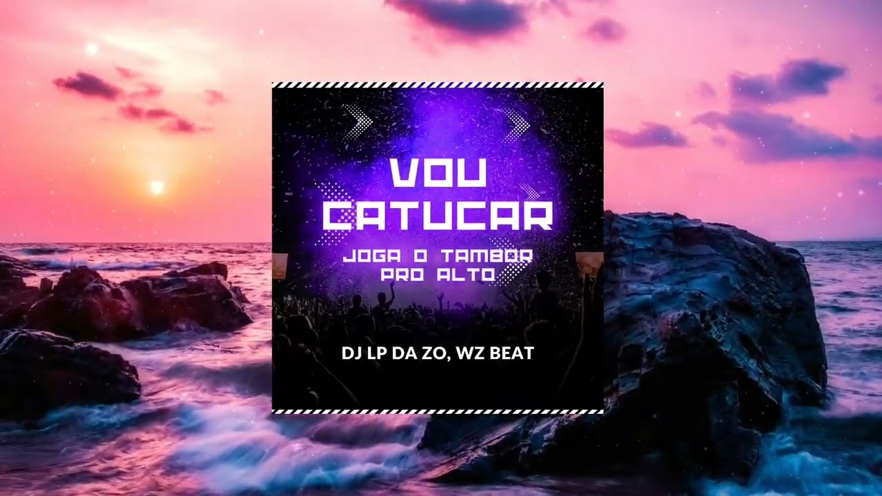 Vou Catucar, Joga o Tambor pro Alto - WZ Beat, Dj LP da ZO (Homenagem Mc Marcinho)