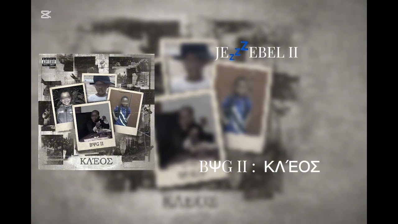 BΨG II :  ΚΛΈΟΣ - JE💤EBEL II