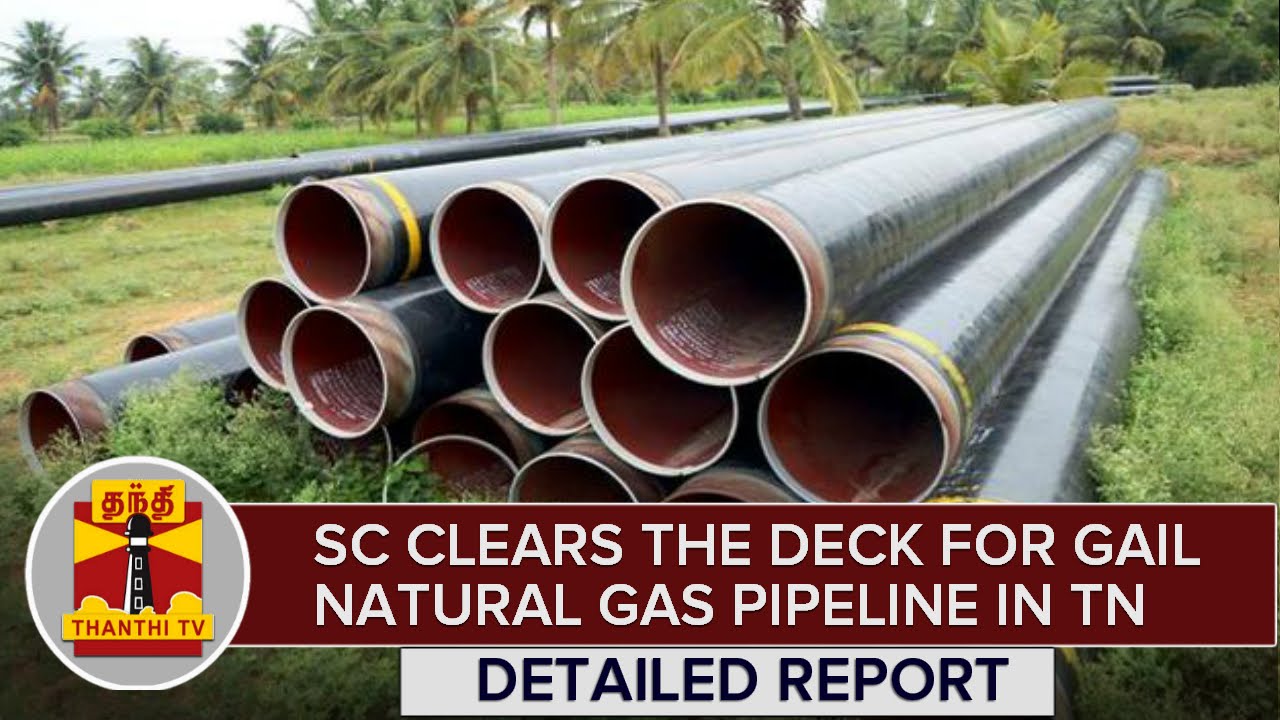Detailed Report : SC Clears the Decks for Gail Natural Gas Pipeline in TN