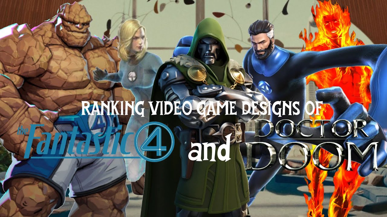 Ranking Video Game Designs of Fantastic 4 and Doctor Doom